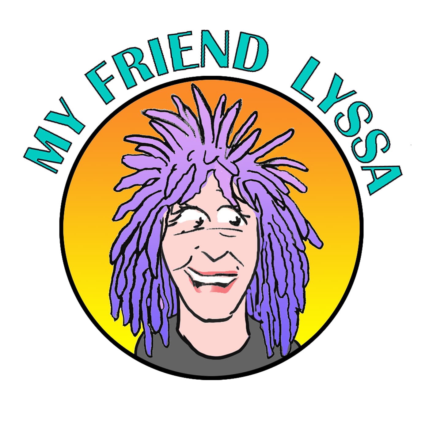 My Friend Lyssa - Podcasts