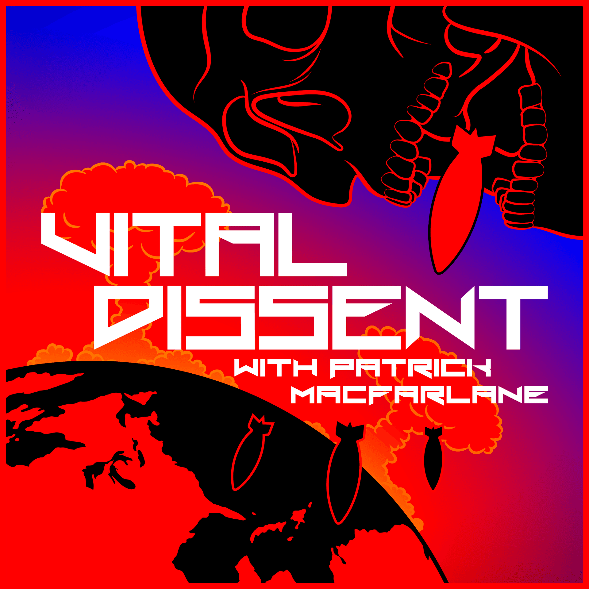 Vital Dissent with Patrick MacFarlane - Podcasts