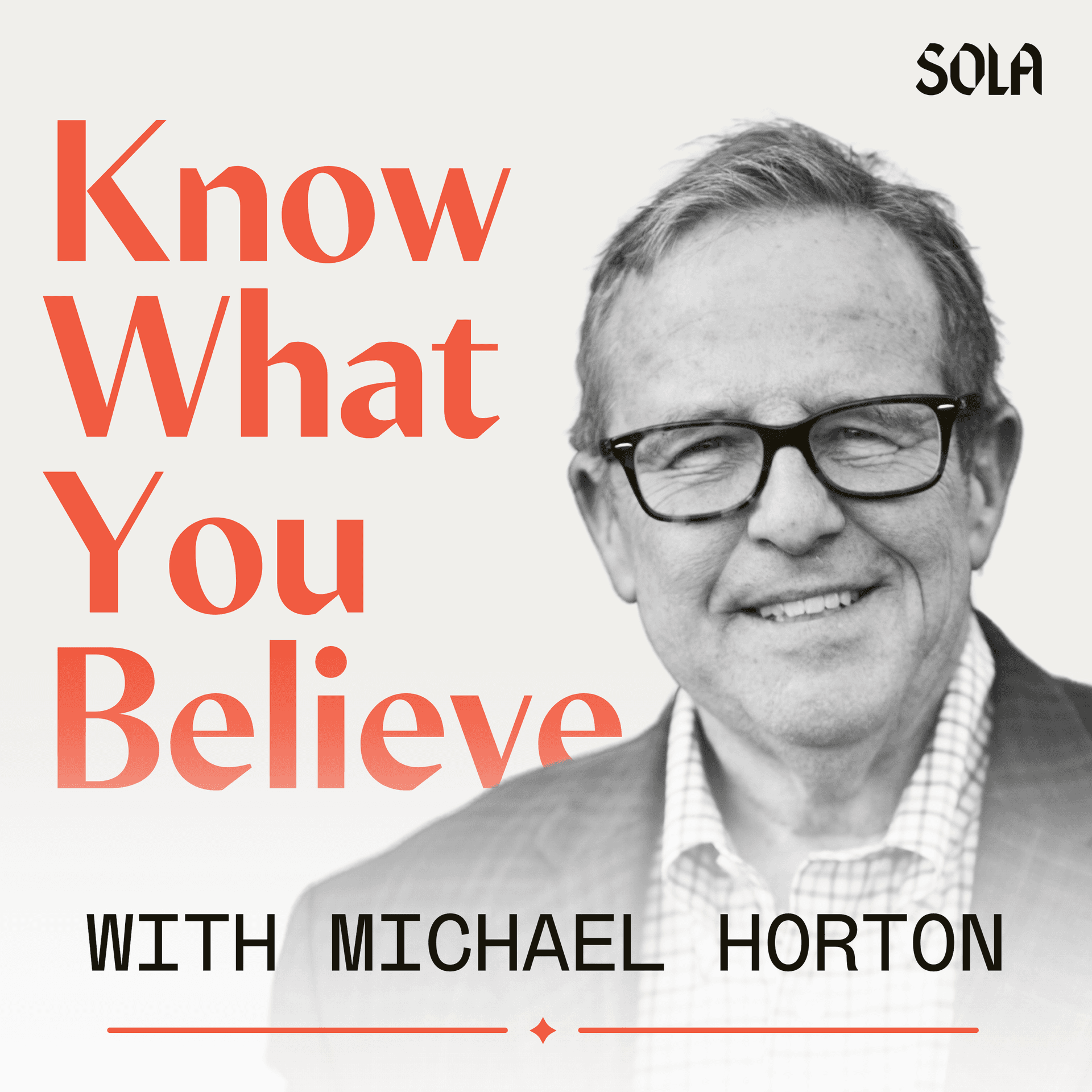 Know What You Believe with Michael Horton - Podcasts