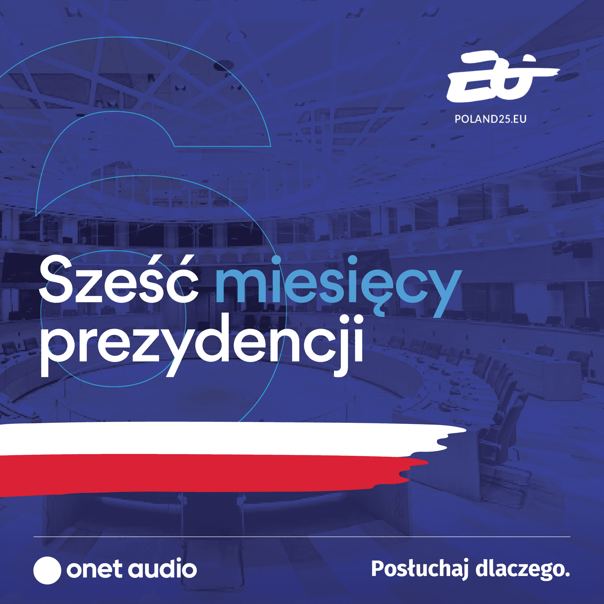 Sześć miesięcy prezydencji - Podcasty