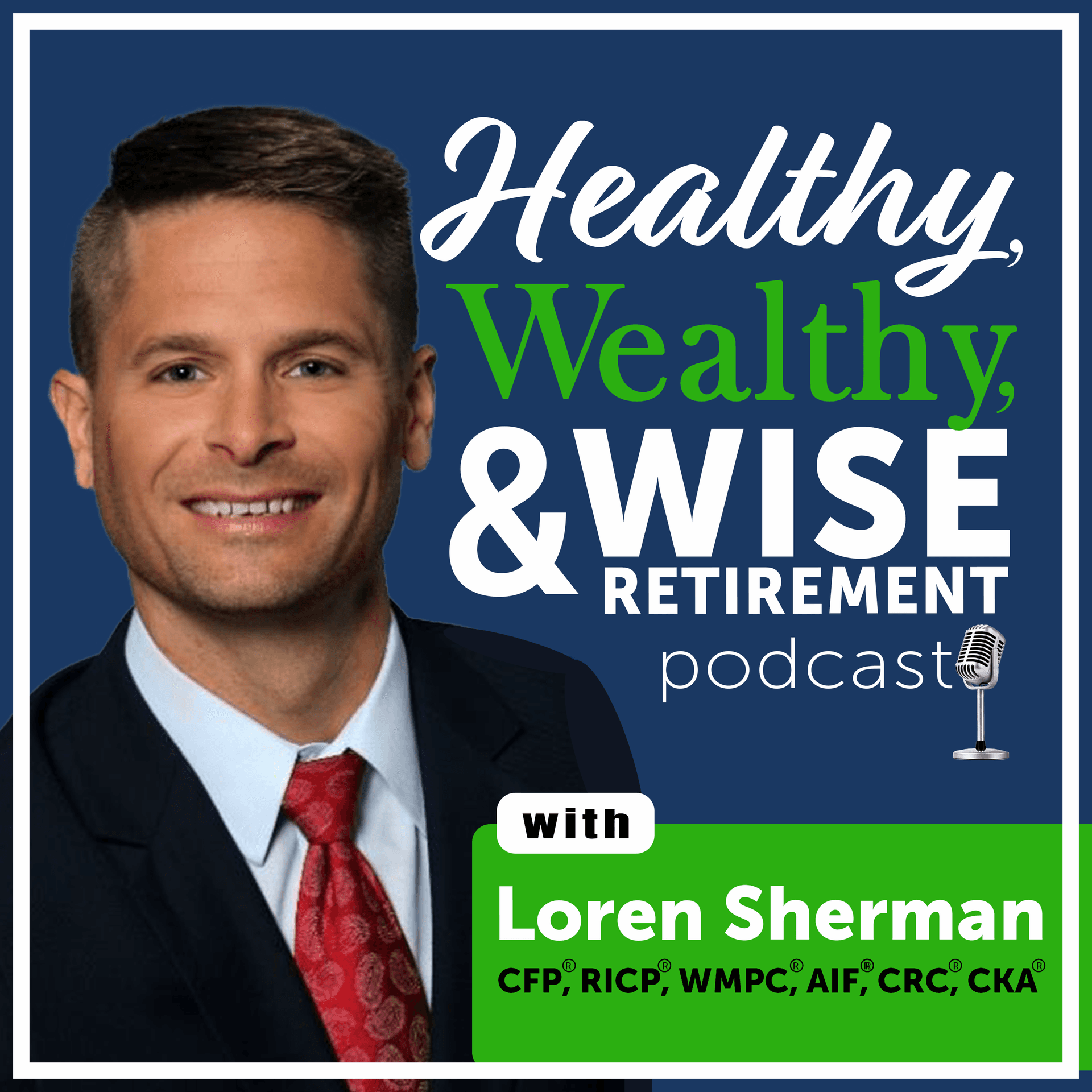 Healthy, Wealthy, & Wise Retirement Podcast - Podcasts