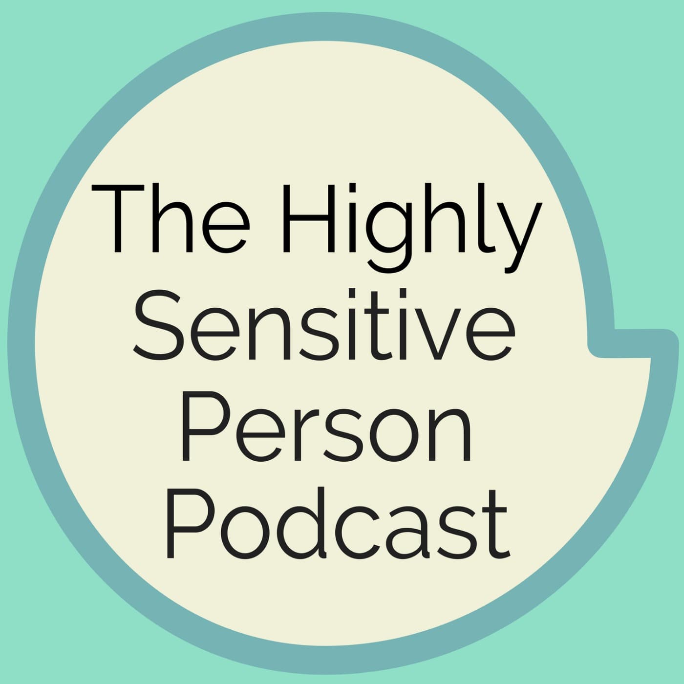 The Highly Sensitive Person Podcast - Podcasts