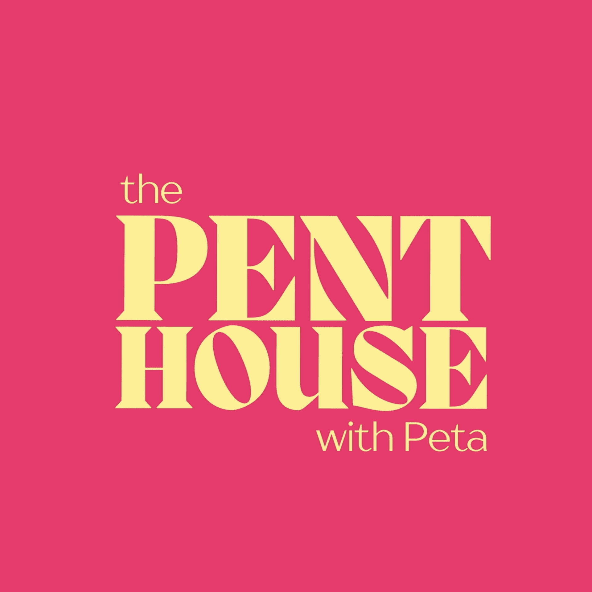 The Penthouse with Peta - Podcasts