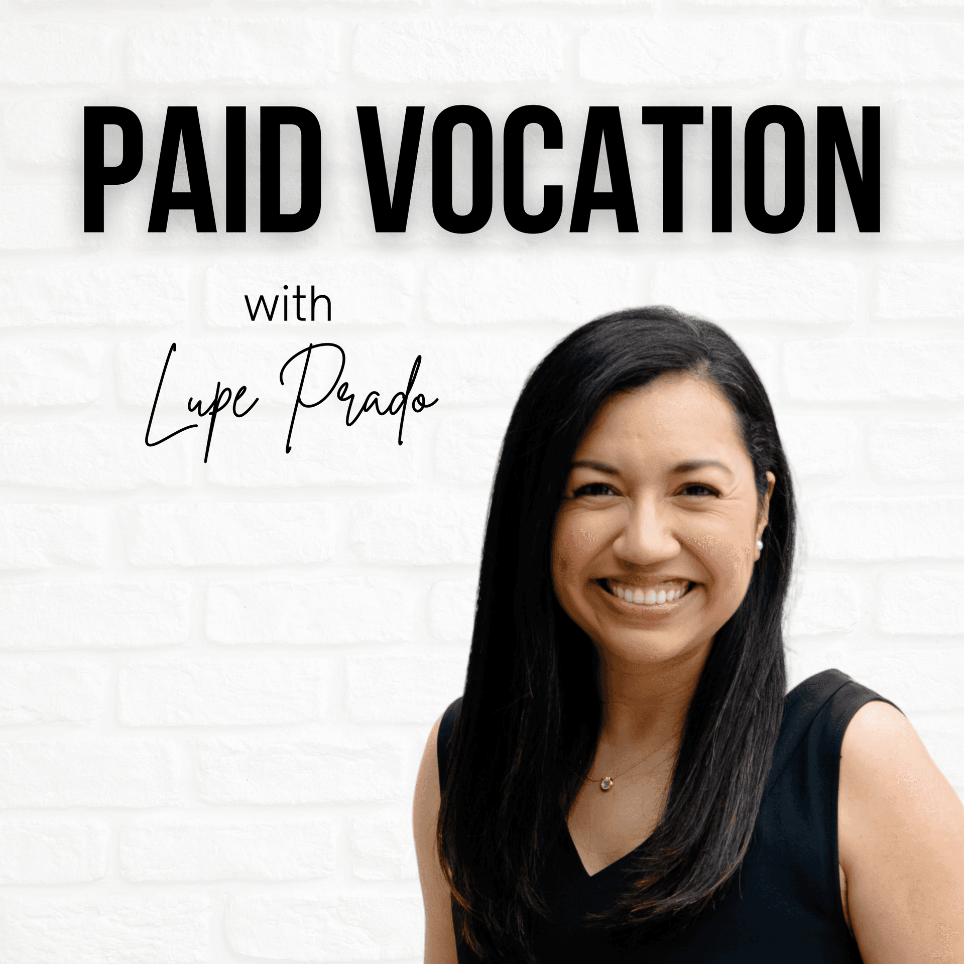 Paid Vocation with Lupe Prado - Podcasts