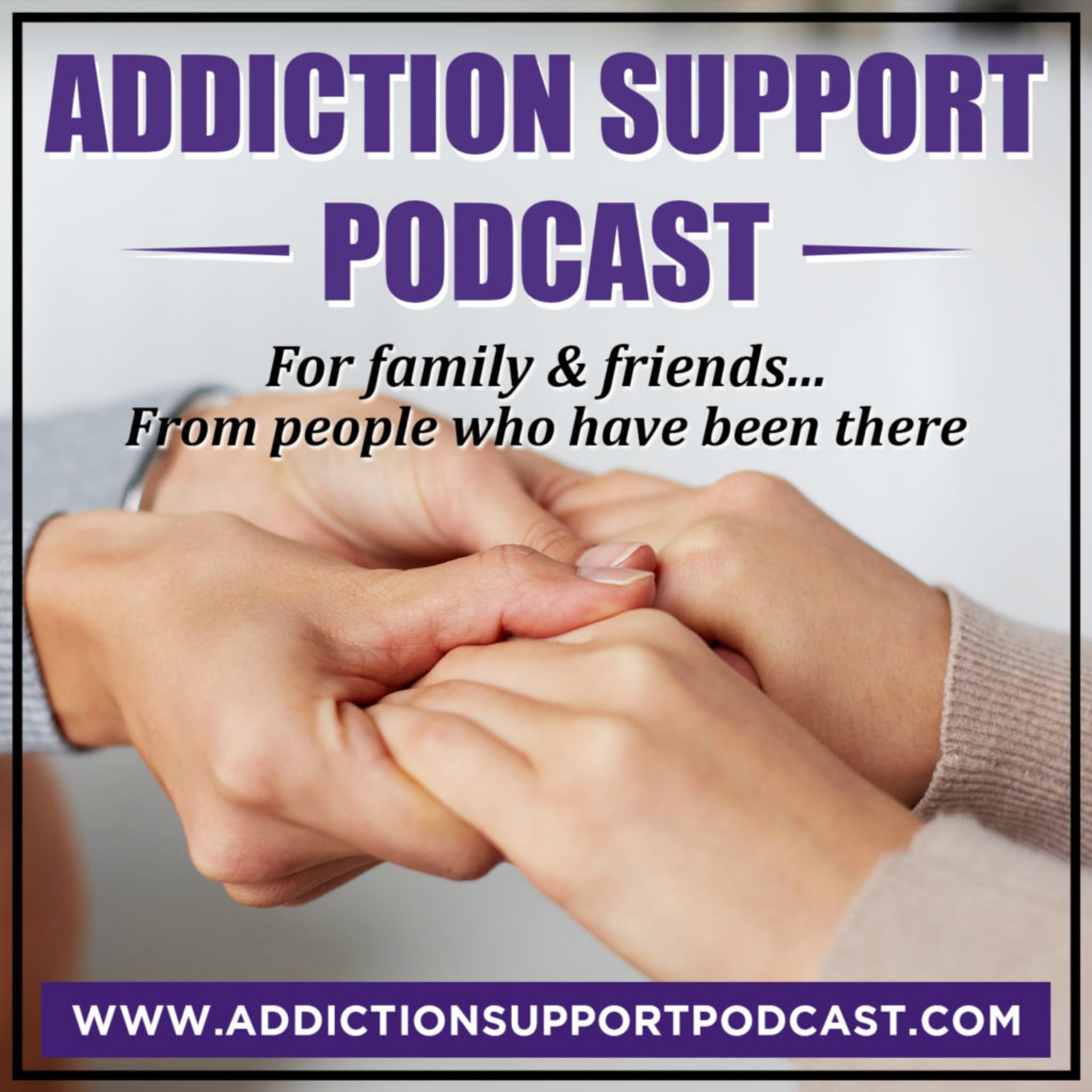 Addiction Support Podcast: Addiction Support for Family & Friends, From People Who Have Been There | Melissa Sue Tucker - Podcasts