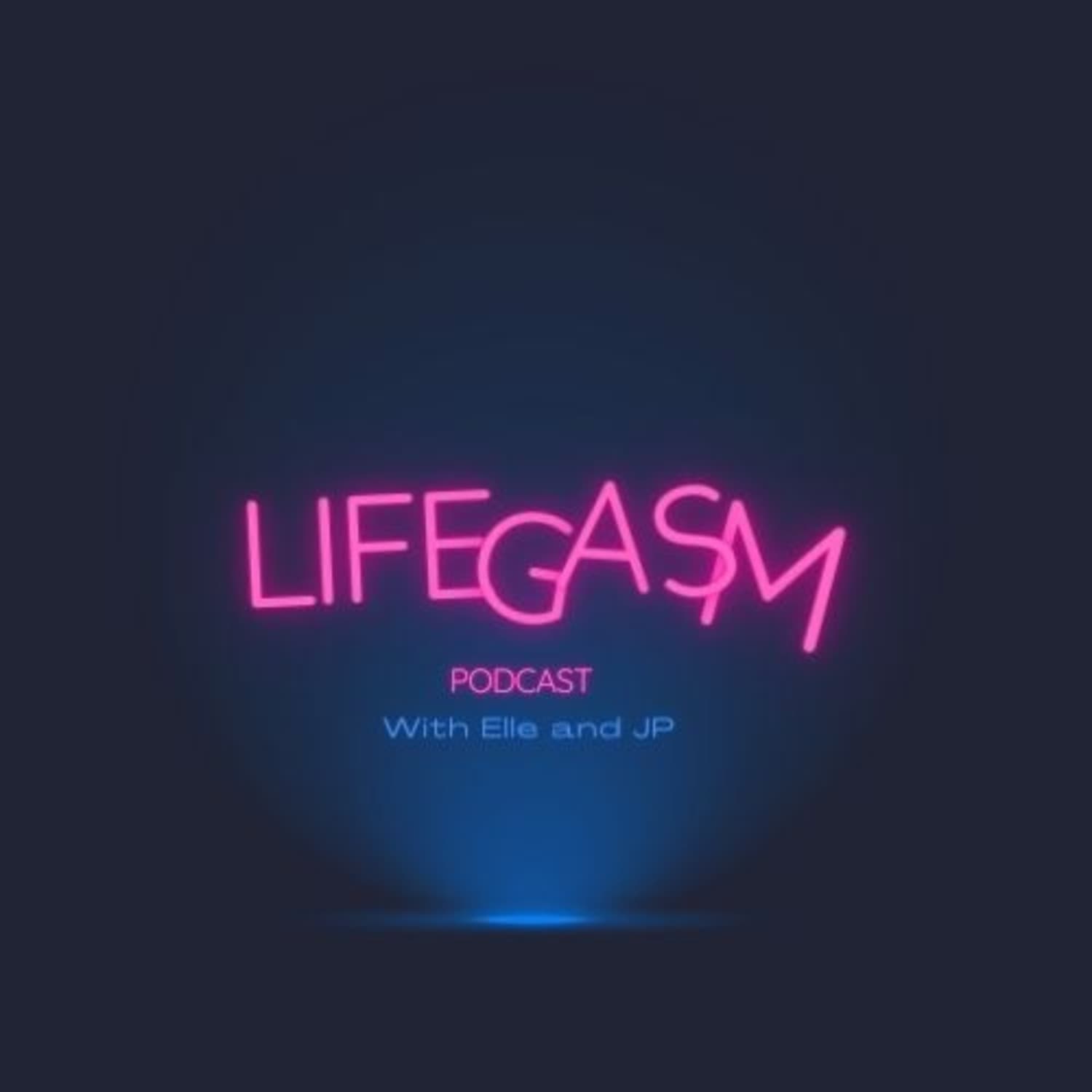 Lifegasm - Podcasts