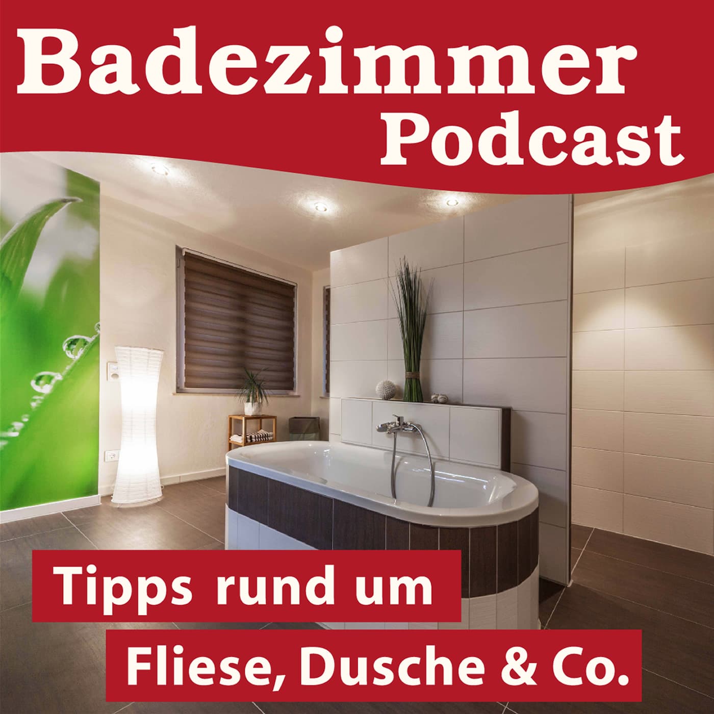 BADEZIMMER-PODCAST, DIE BAD - BERATUNG zum anhören, Tipps rund um Fliese, Dusche und Co. von und mit Axel Kreisel - Podcasts