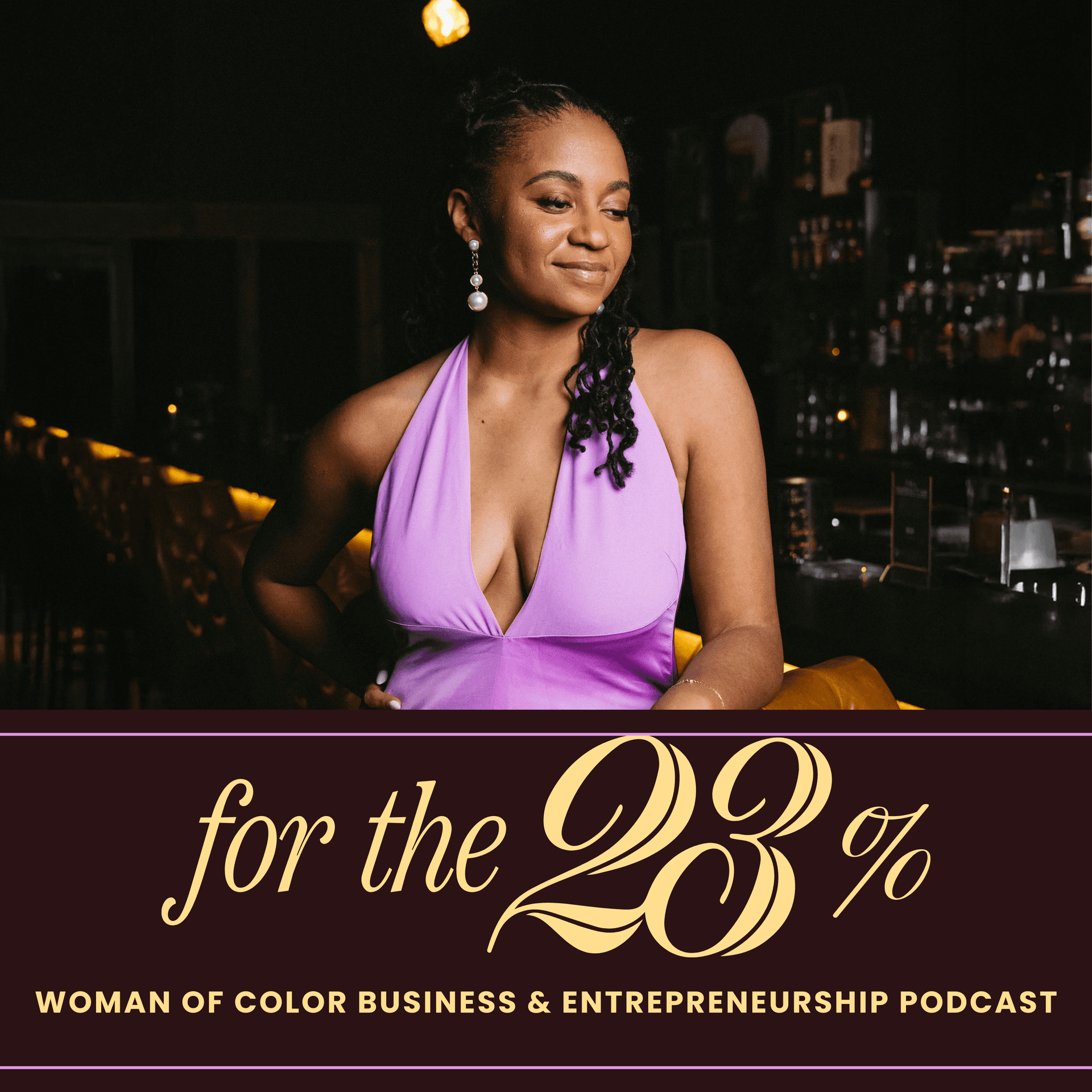 For The 23% The Woman Of Color Business & Entrepreneurship Podcast - بودكاست