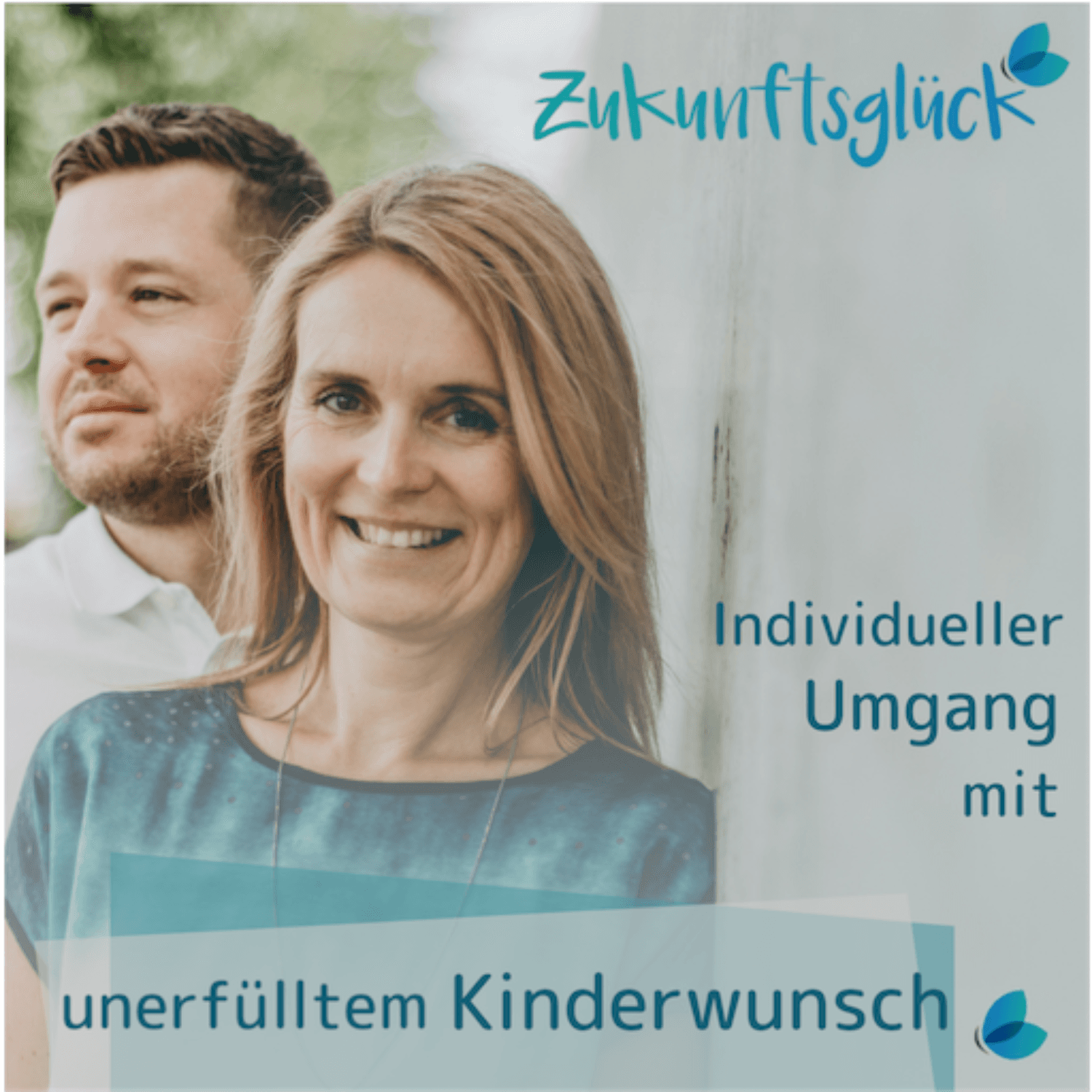 Zukunftsglück - Umgang mit unerfülltem Kinderwunsch - Podcasts