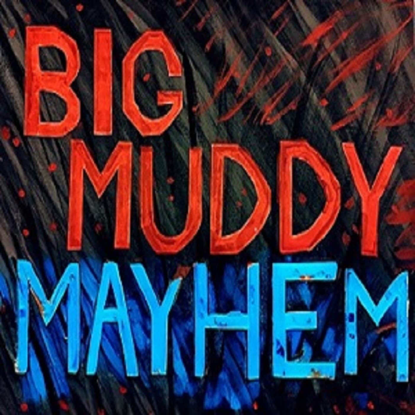 Big Muddy Mayhem - Podcasts