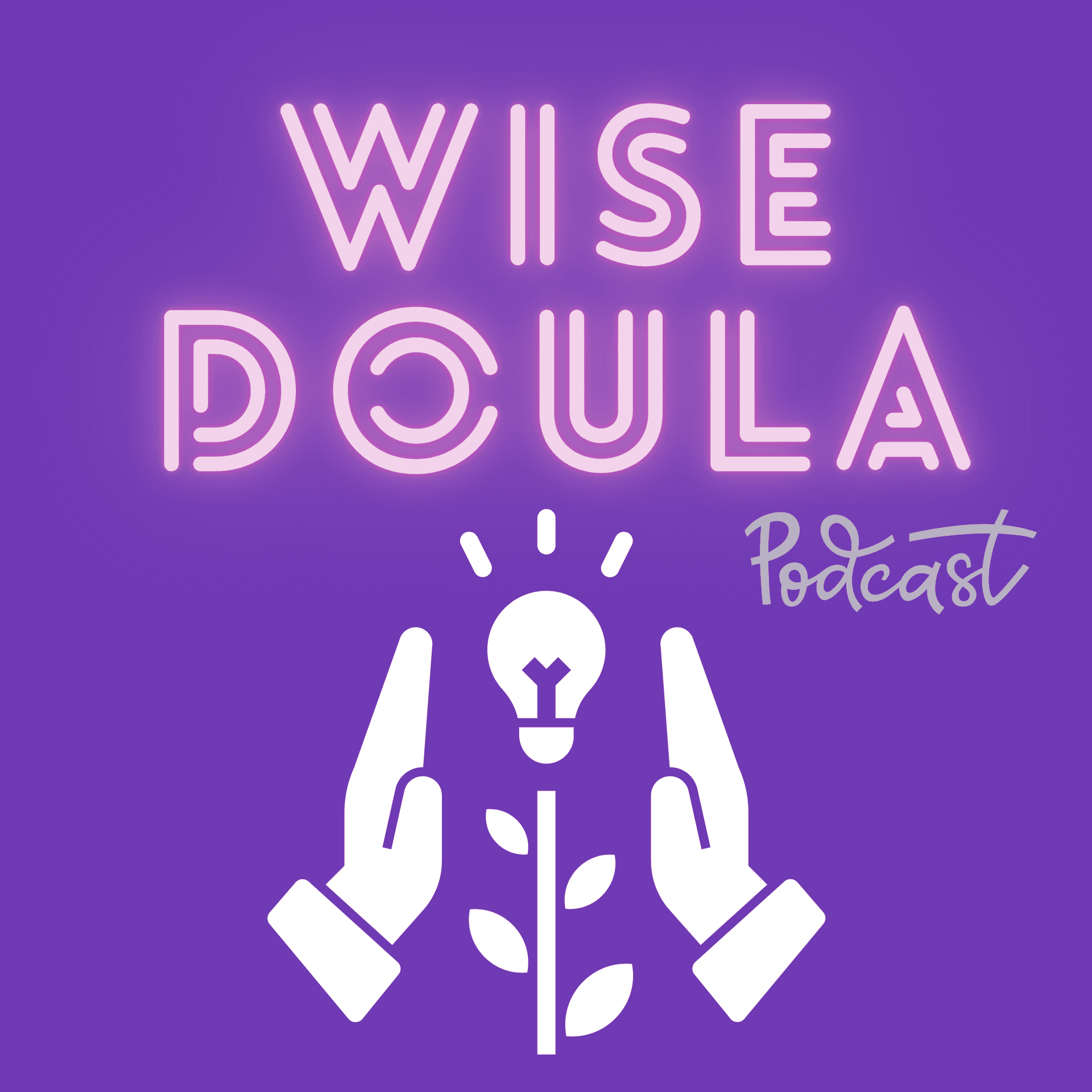 The Wise Doula Podcast: Doula Wisdom For Everyday Life. - Podcast