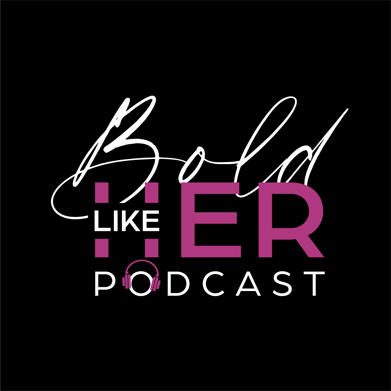 Bold Like Her Podcast - Podcasts