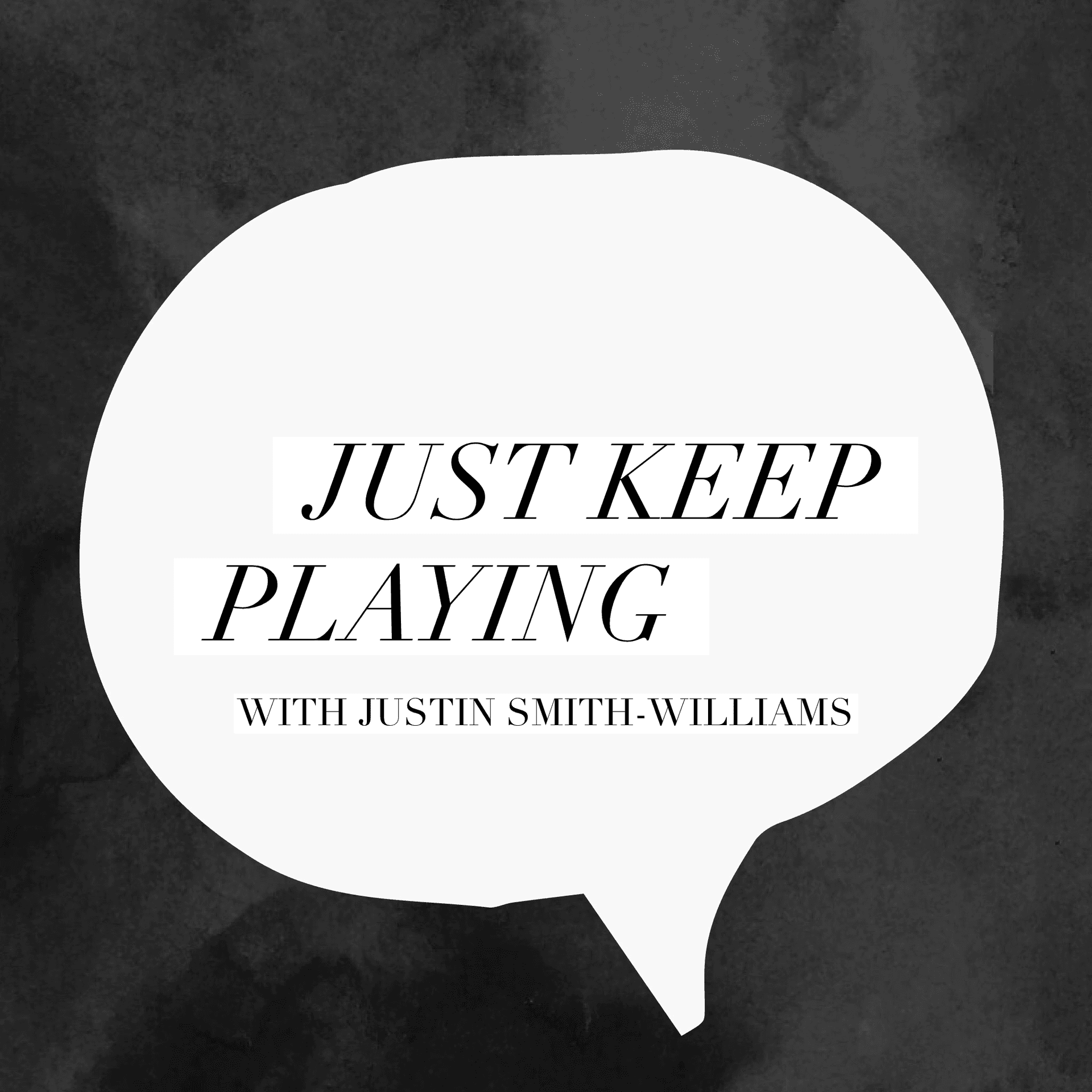 Just Keep Playing - Podcasts