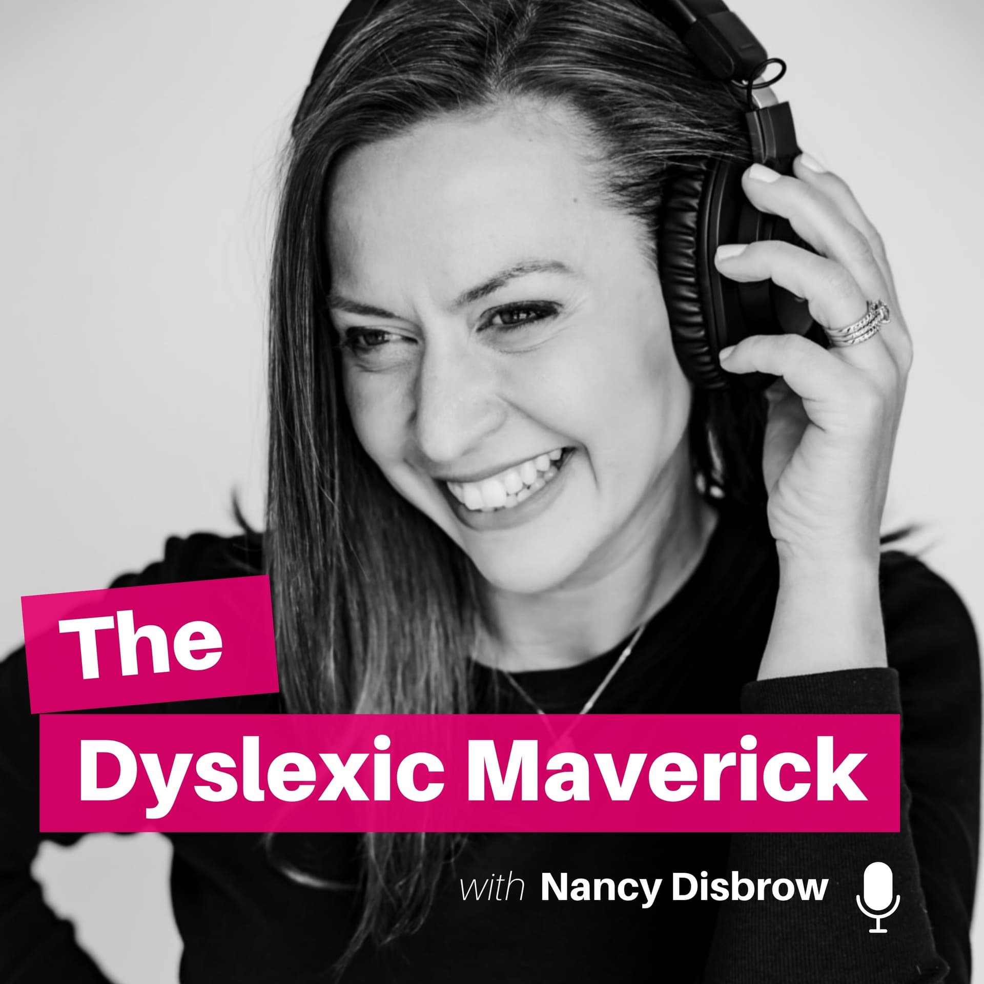 The Dyslexic Maverick with Nancy Disbrow - Podcasts