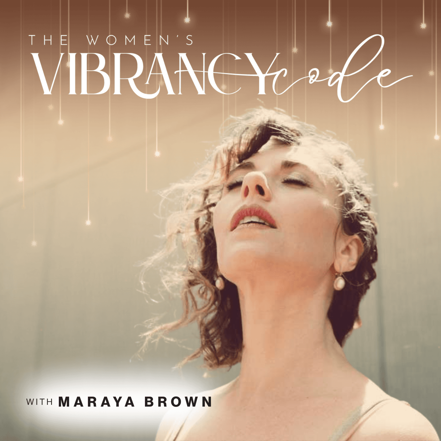 The Women's Vibrancy Code: Women's Health And Wellness w/ Maraya Brown - Podcasts