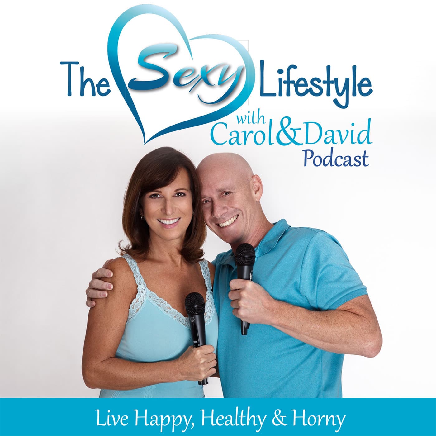 The Sexy Lifestyle with Carol and David - Podcasts