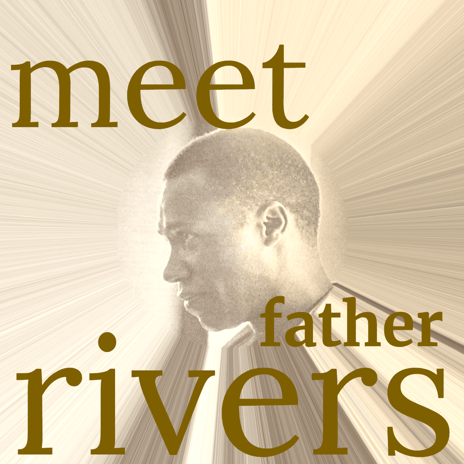 Meet Father Rivers