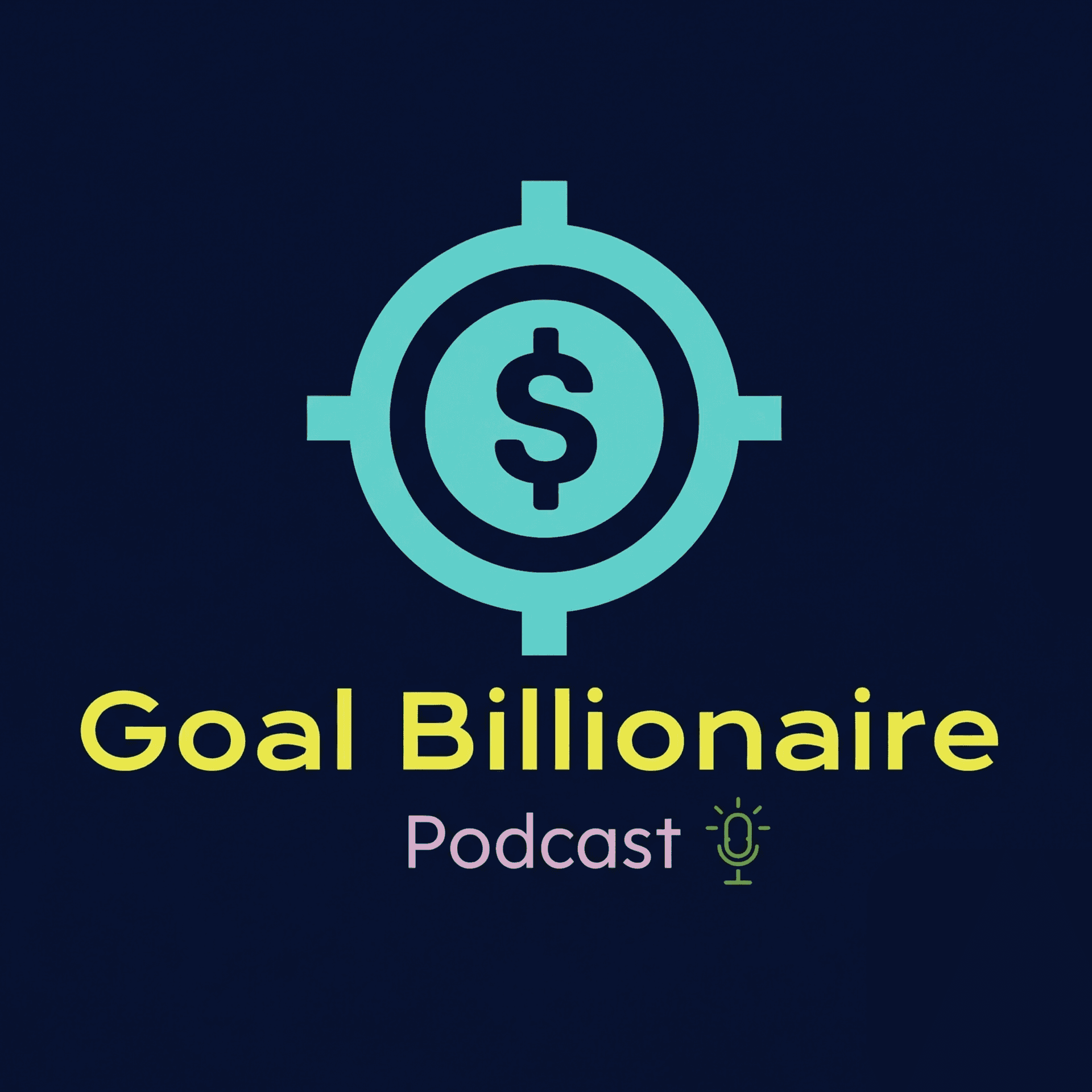 Goal Billionaire | Wealth Building & Success Mindset Podcast - Podcast