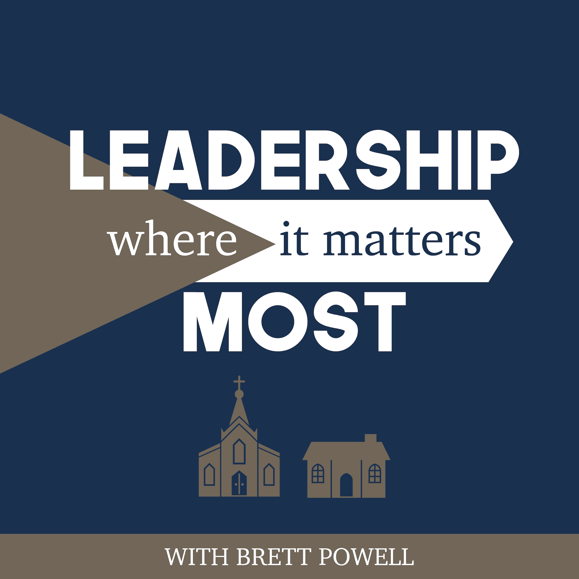 Leadership Where it Matters Most - Podcast