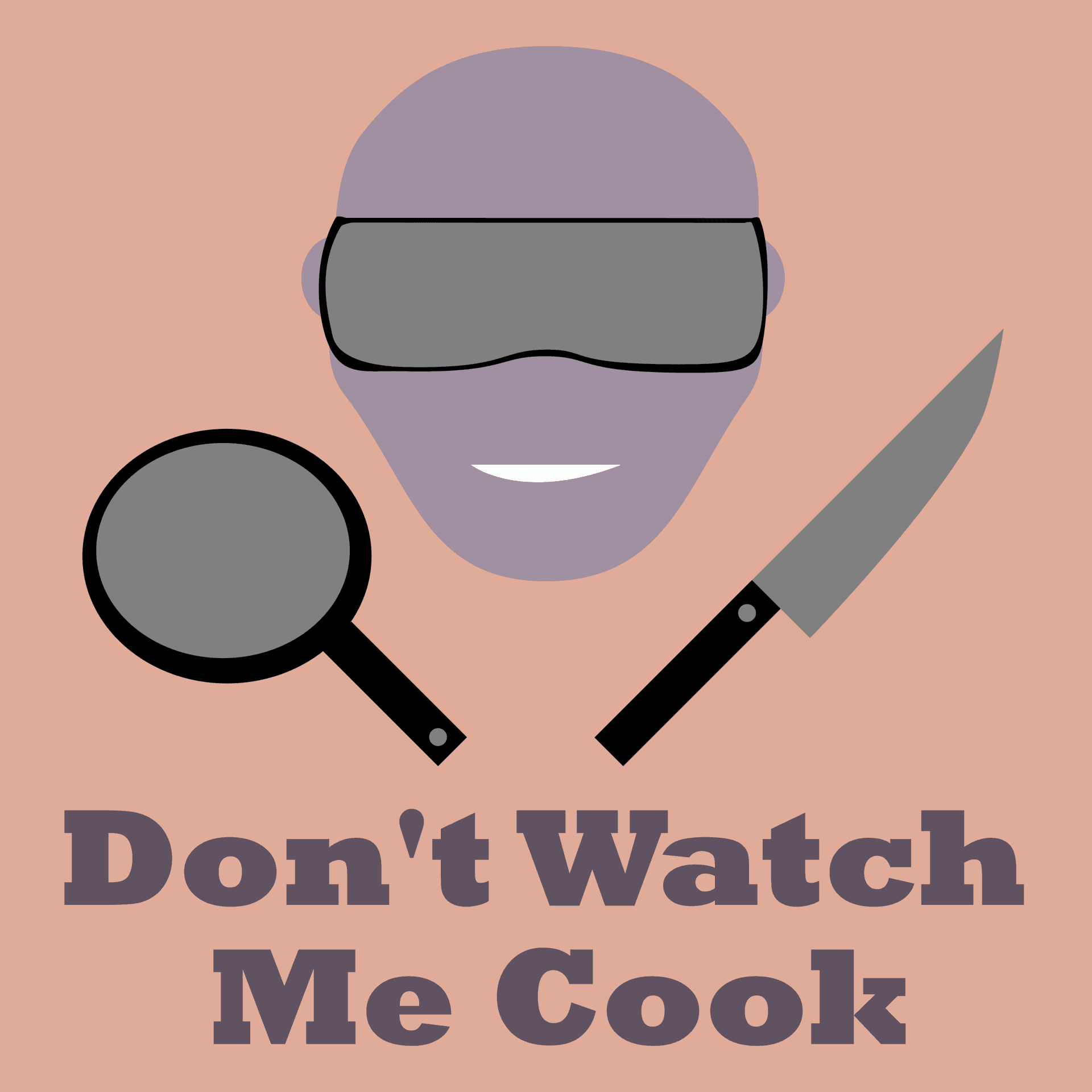 Don't Watch Me Cook - Podcasts