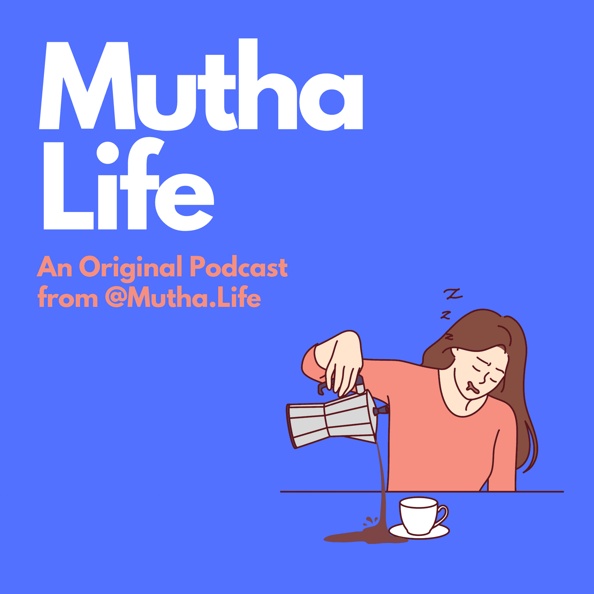 Mutha Life - Podcasts