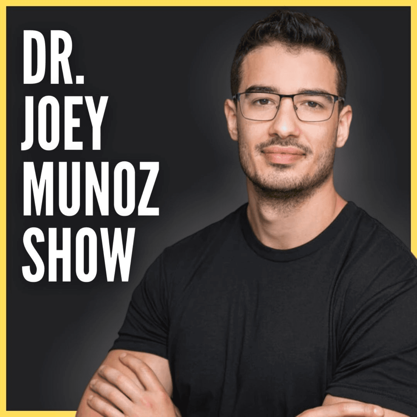 The Dr. Joey Munoz Show - Podcasts