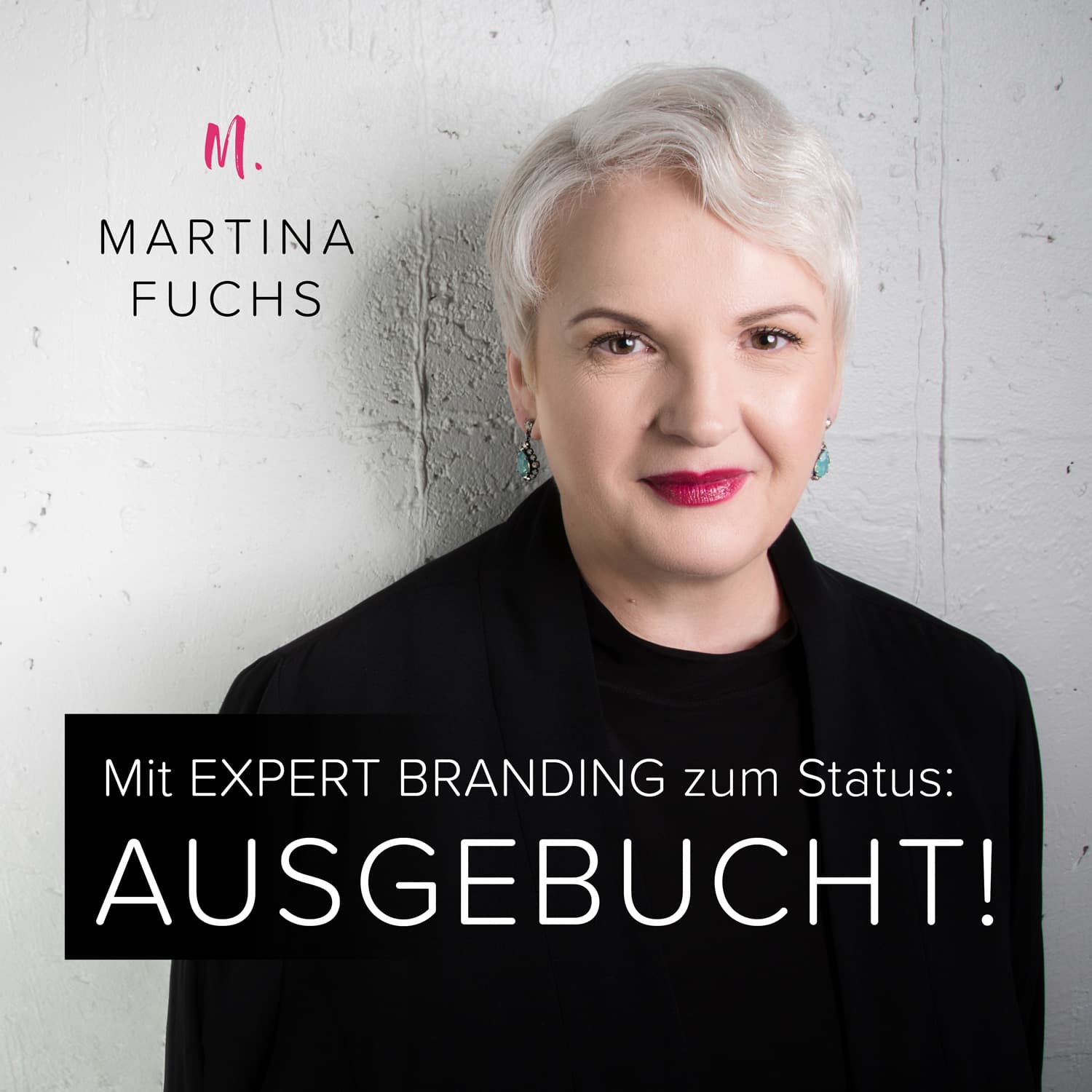 Status AUSGEBUCHT! Mit EXPERT BRANDING zum begehrten Experten - Podcast