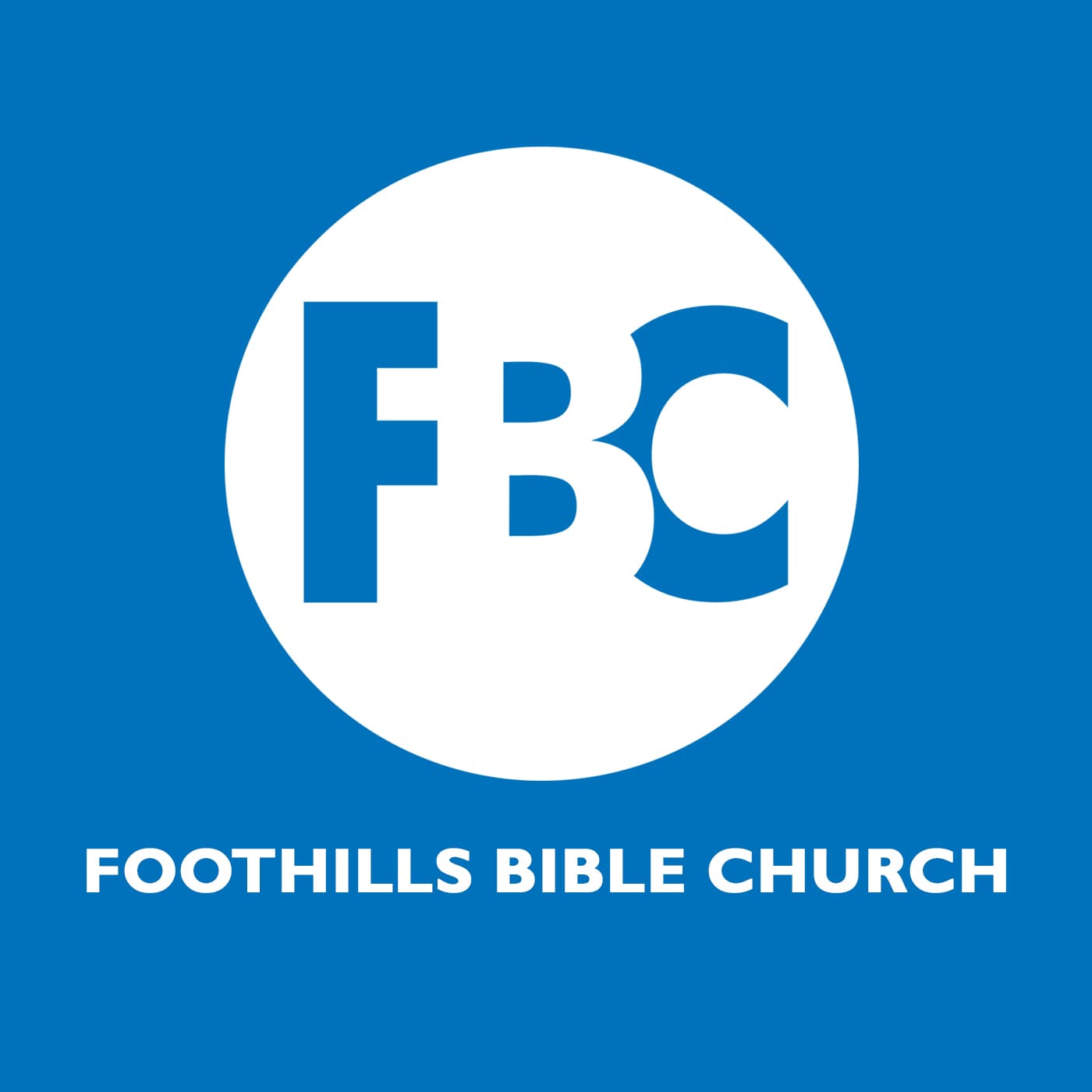 Foothills Bible Church podcast - Podcasts