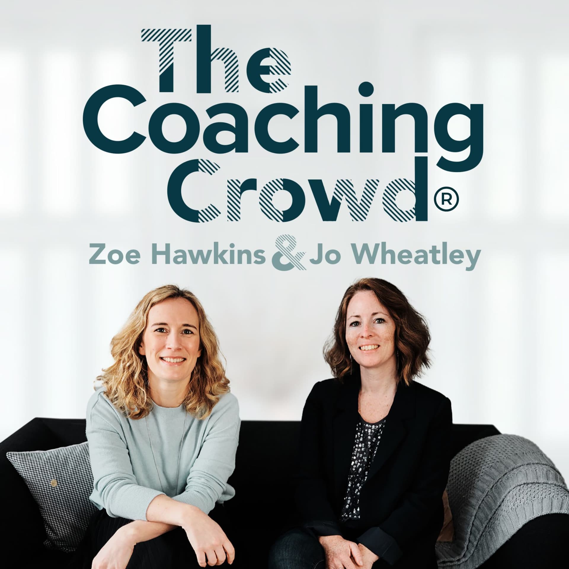 The Coaching Crowd® Podcast with Jo Wheatley & Zoe Hawkins - 播客