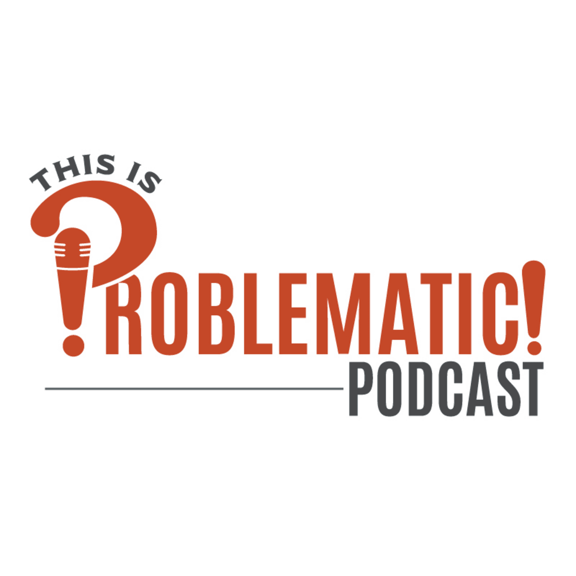 This is Problematic! - Podcasts