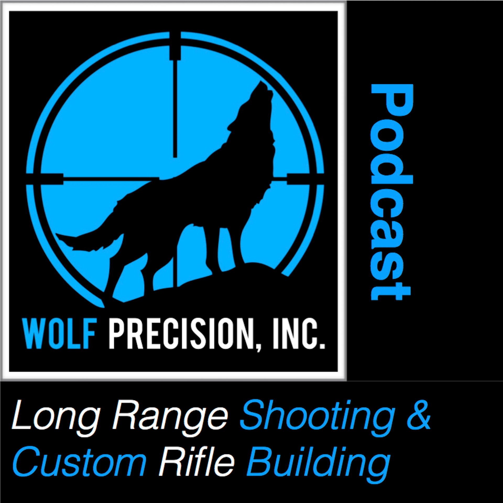 Wolf Precision's Long Range Shooting and Custom Rifle Building Podcast - Podcastler