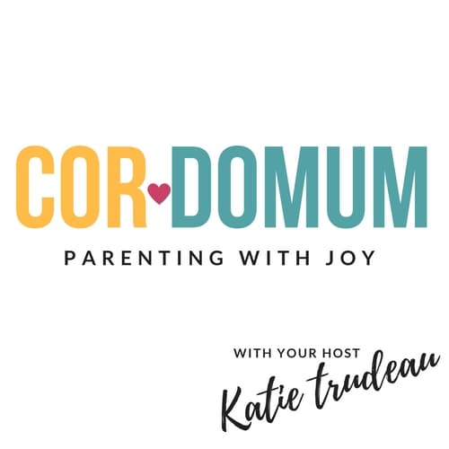 Cor Domum: Parenting with Joy - Podcasts