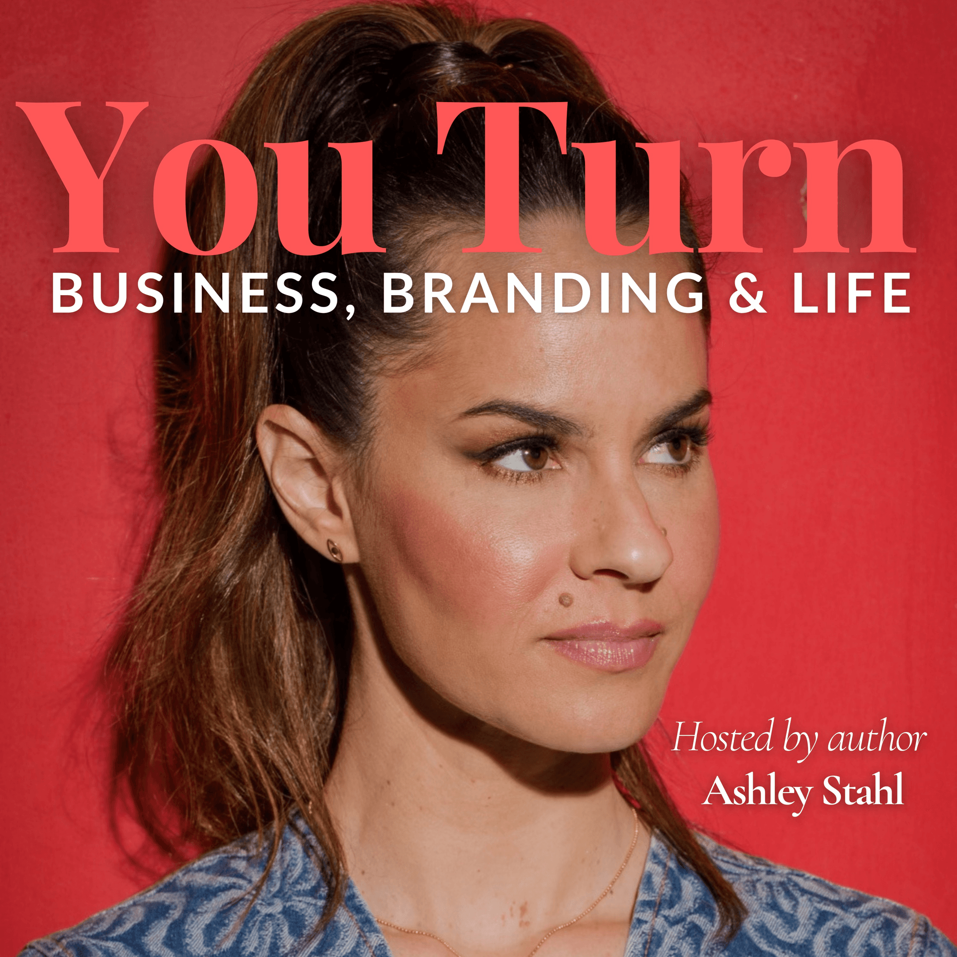 You Turn Podcast w/ Ashley Stahl - Podcasts