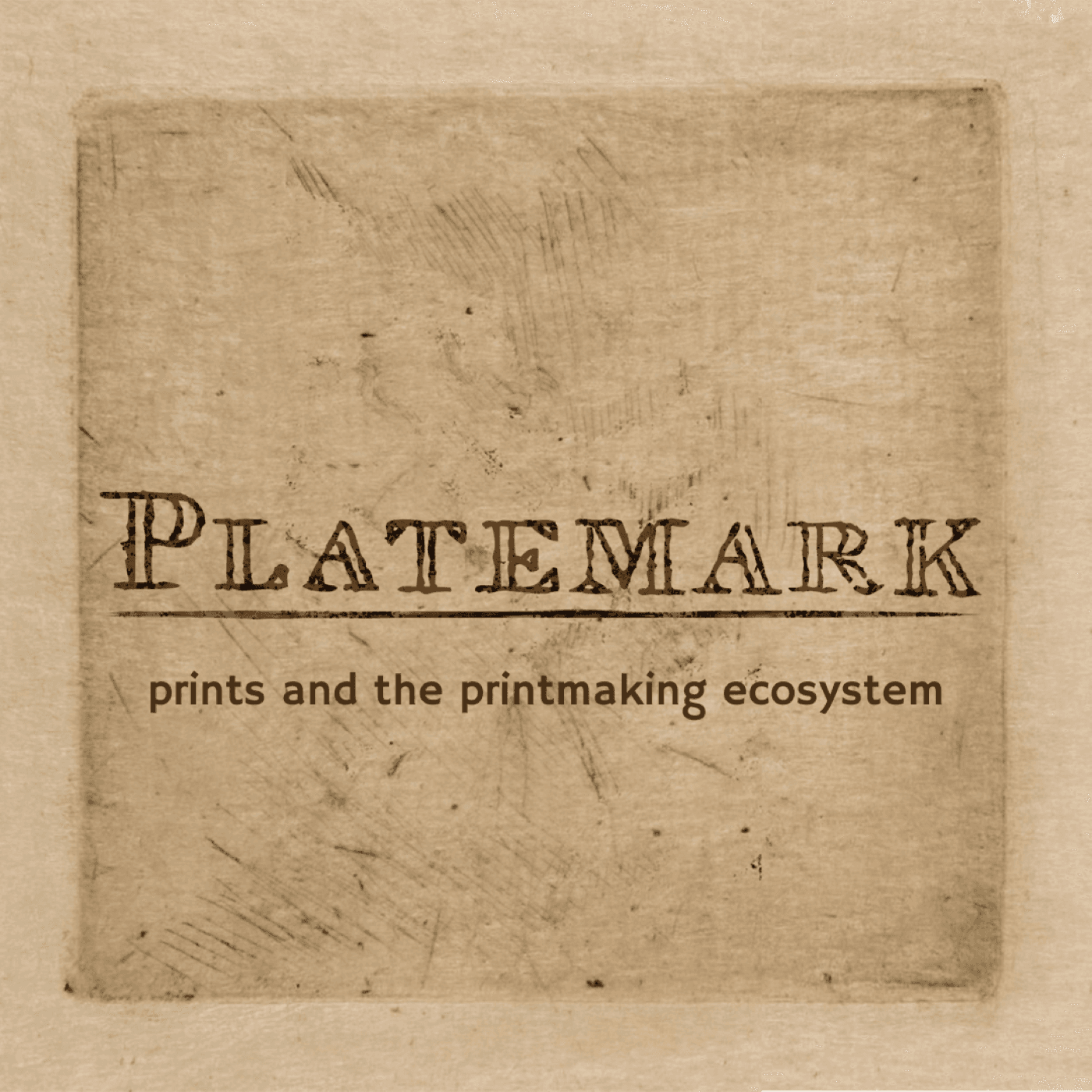 Platemark: prints and the printmaking ecosystem - Podcasts