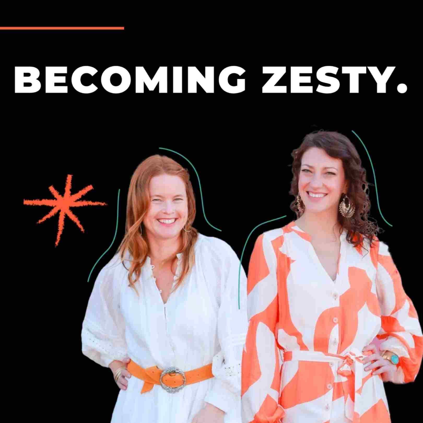 Becoming Zesty Podcast - Podcasts