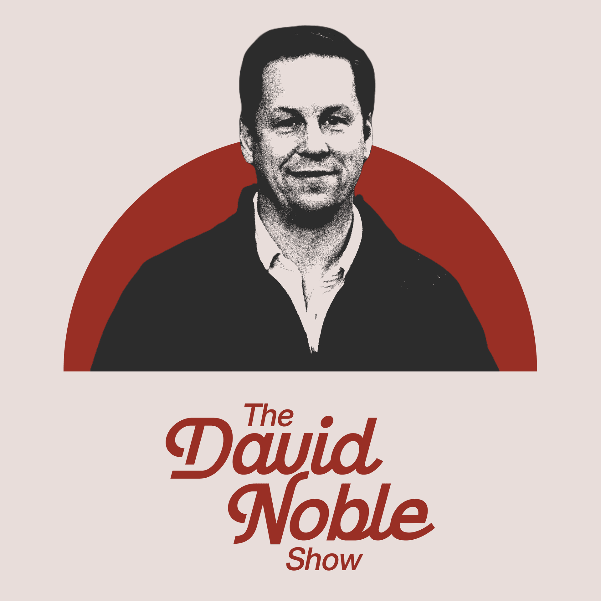 The David Noble Show - Podcasts