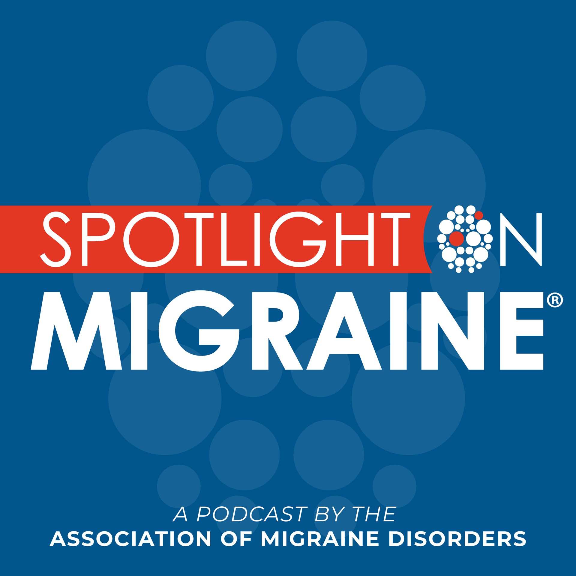 Spotlight on Migraine® - Podcasts