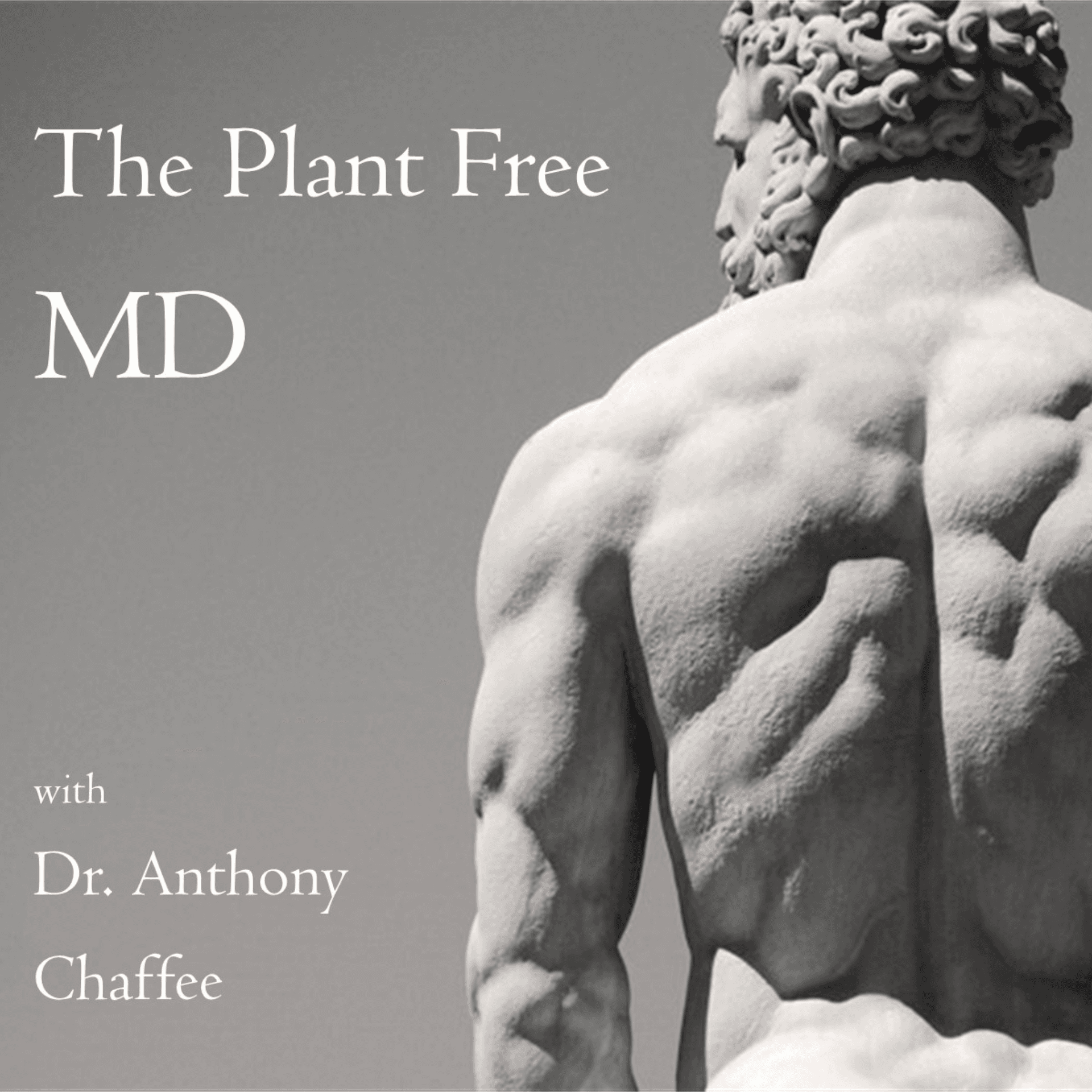 The Plant Free MD with Dr Anthony Chaffee - Podcasts