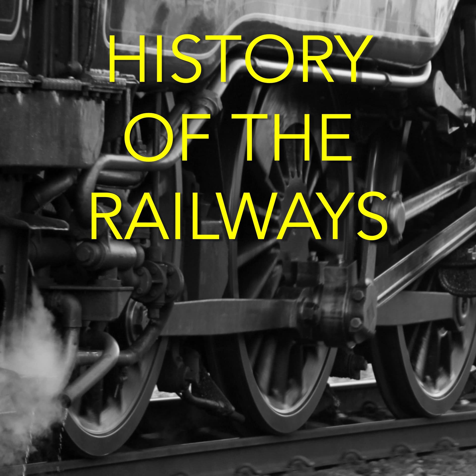 History of the Railways - Podcasts