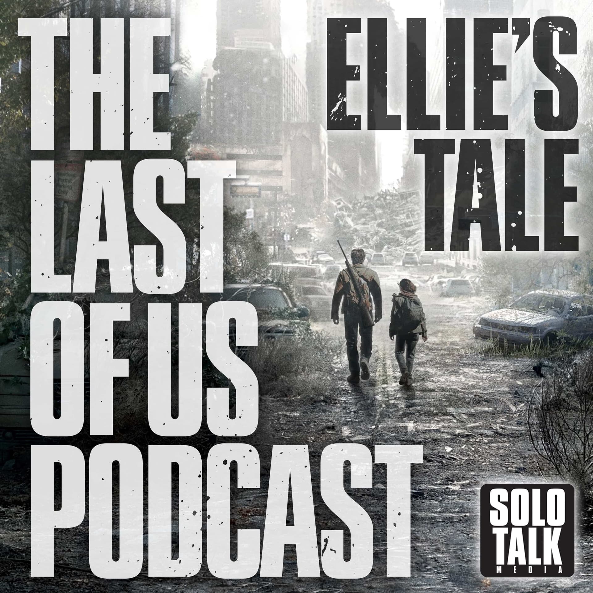 Ellie's Tale - The Last Of Us Podcast - Podcast