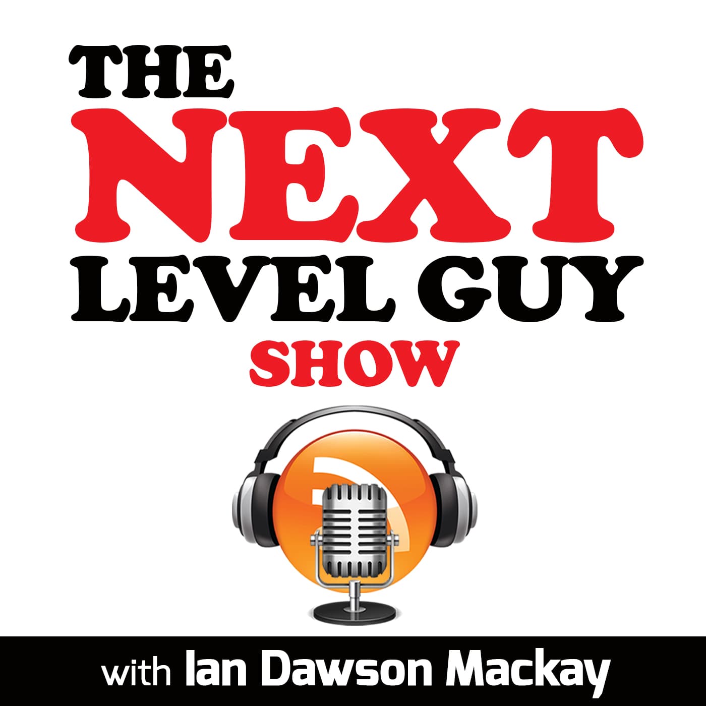 Next Level Guy - Podcasts