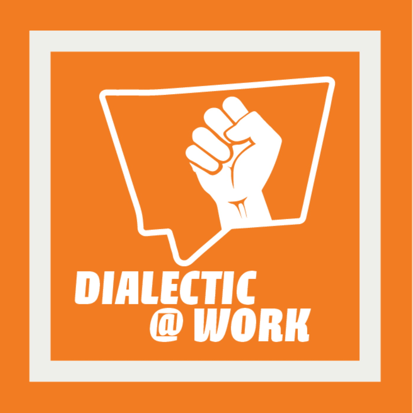 The Dialectic At Work - Podcasts