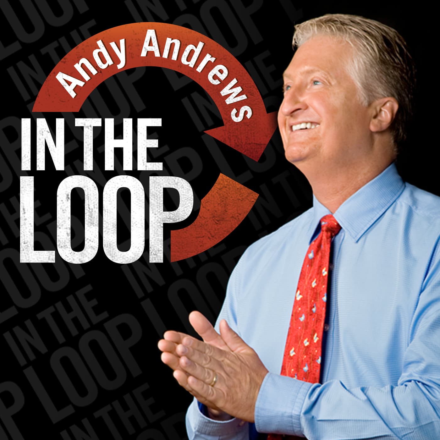 In the Loop with Andy Andrews - Podcasts