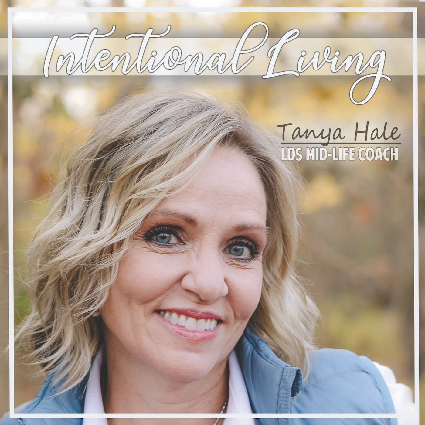 Intentional Living with Tanya Hale - Podcasts