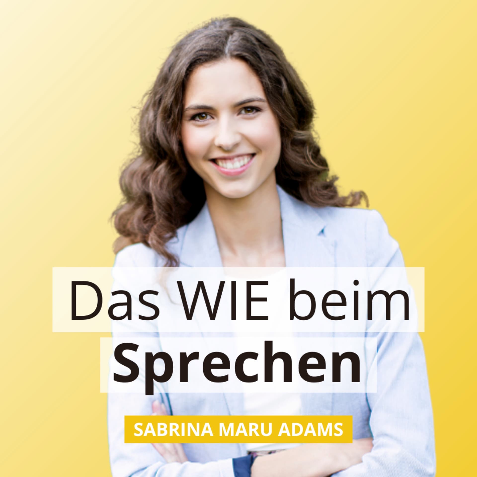 Das Wie beim Sprechen - Begeistere mit deiner Persönlichkeit - Podcasts