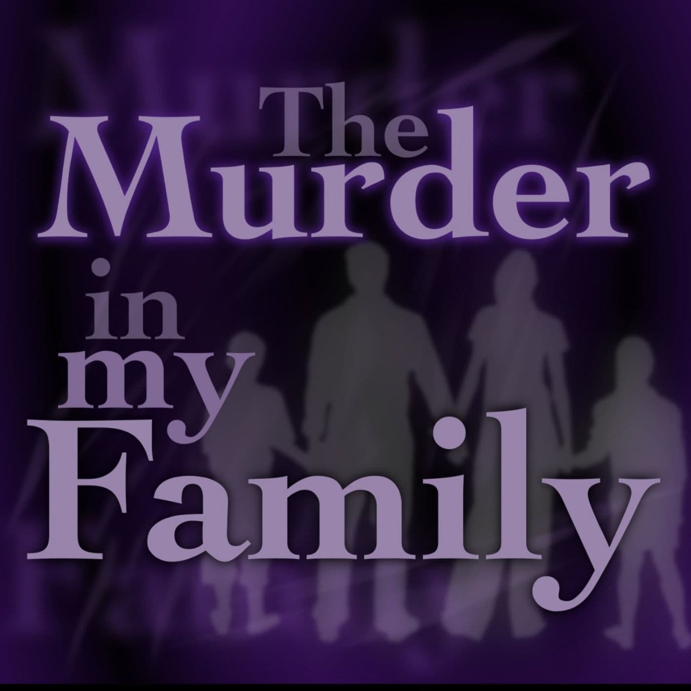 The Murder In My Family - Podcasts