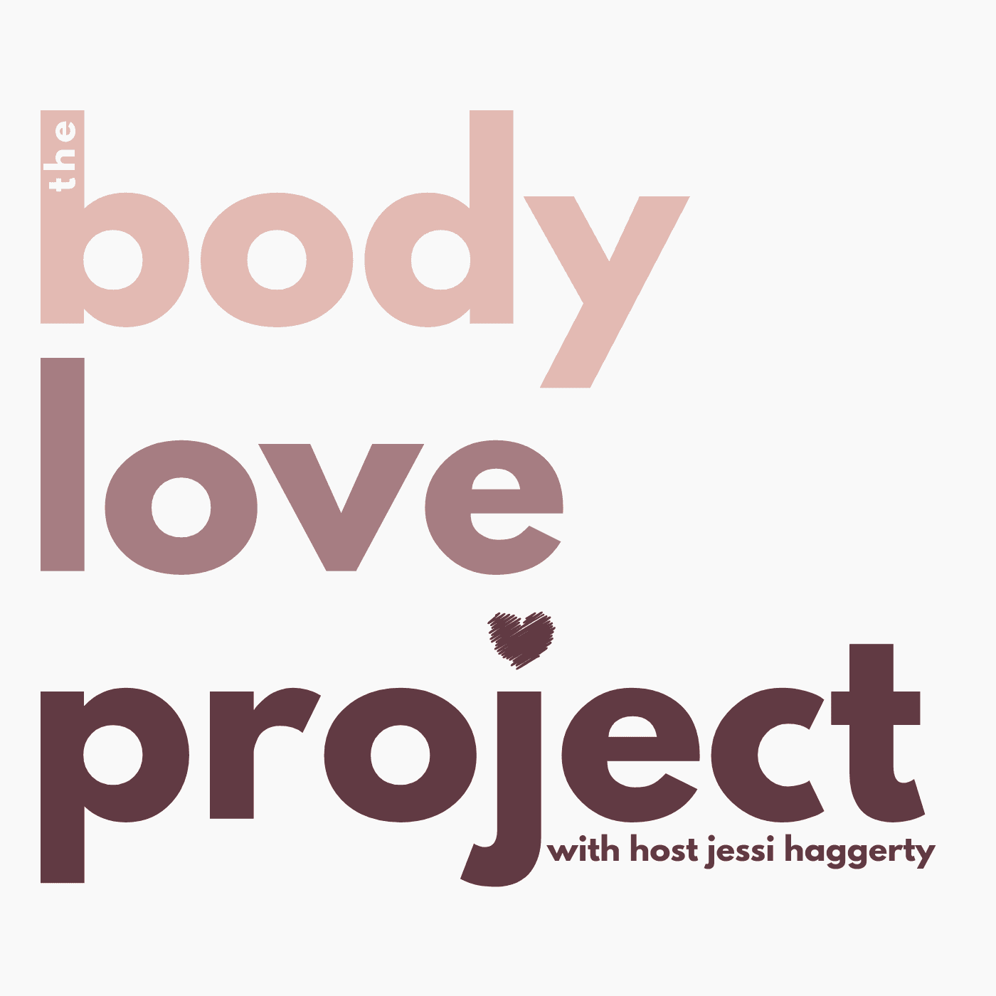 The BodyLove Project with Jessi Haggerty - Podcasts