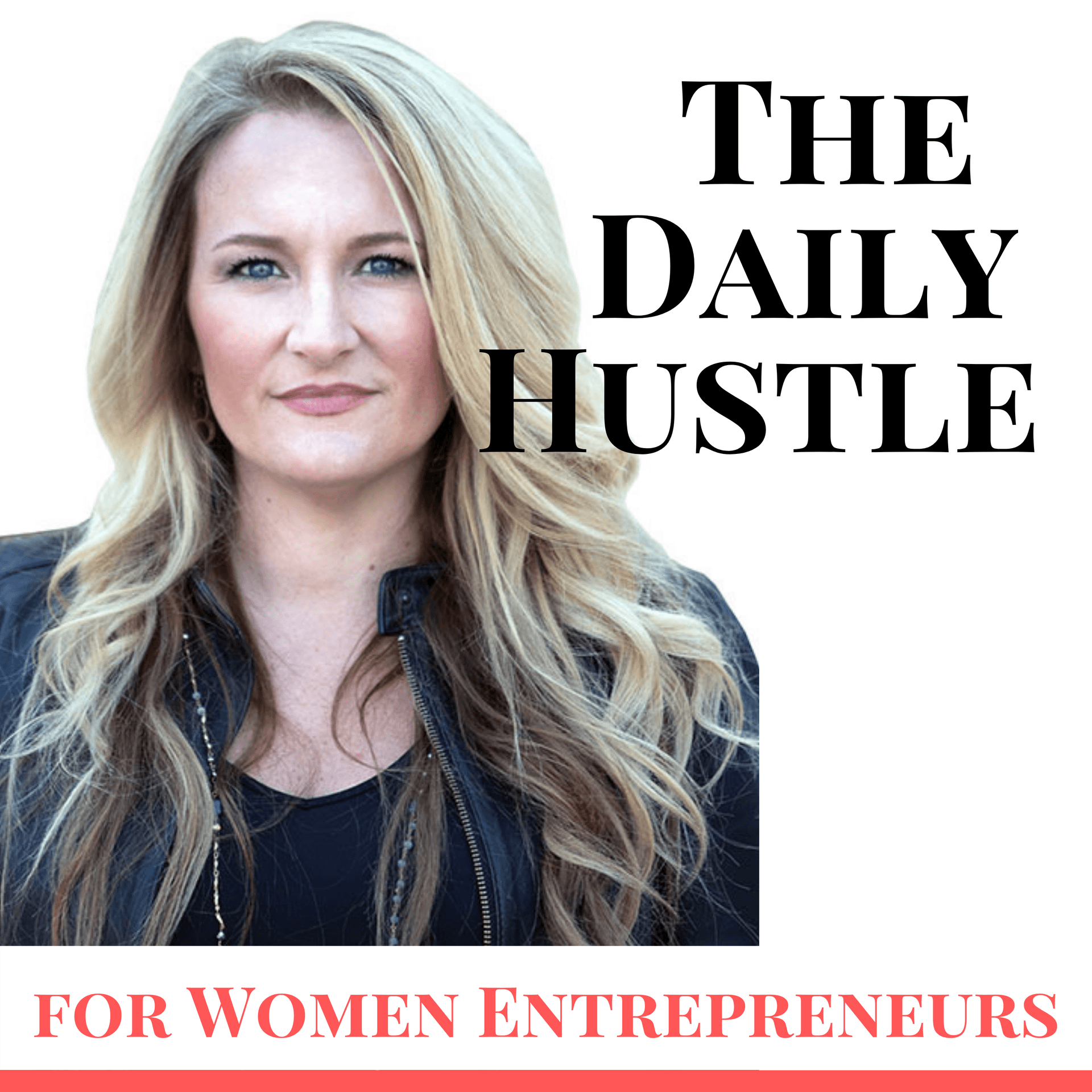 The Daily Hustle for Women Entrepreneurs - Podcasts