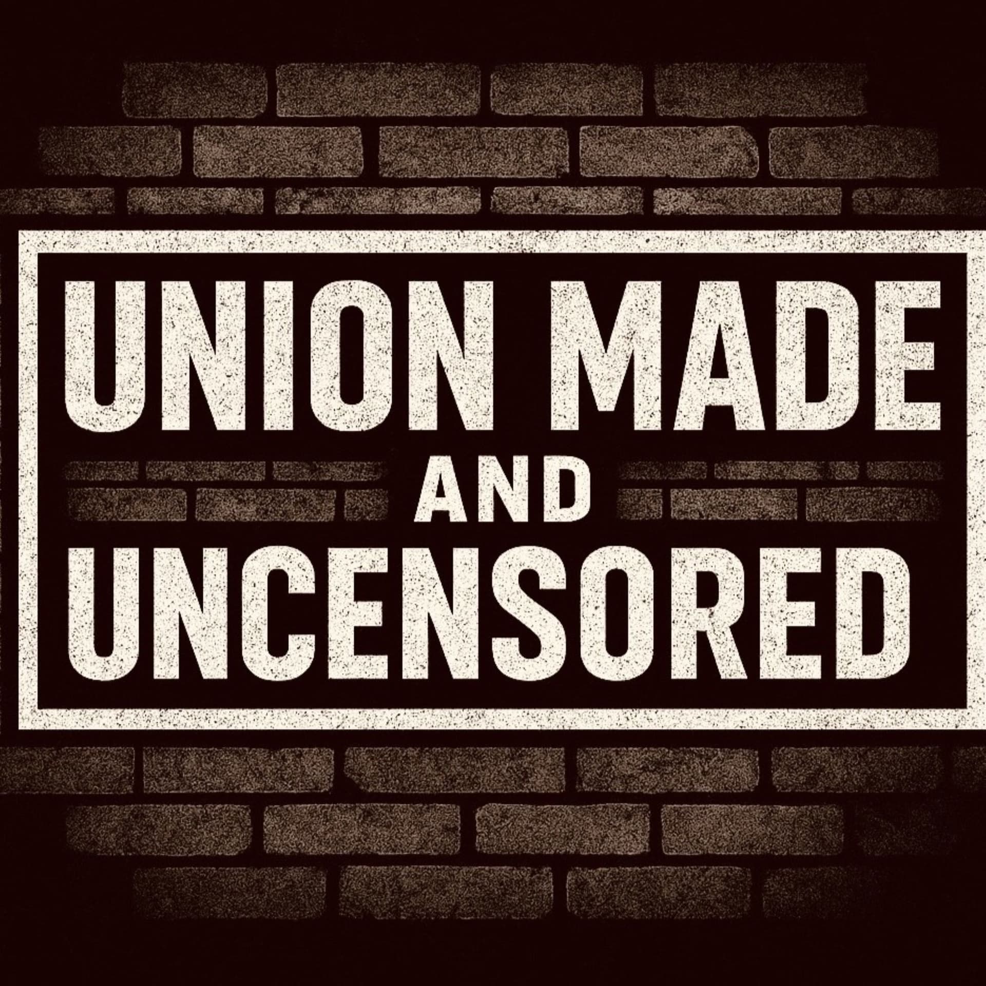 Union Made and Uncensored - Podcasts