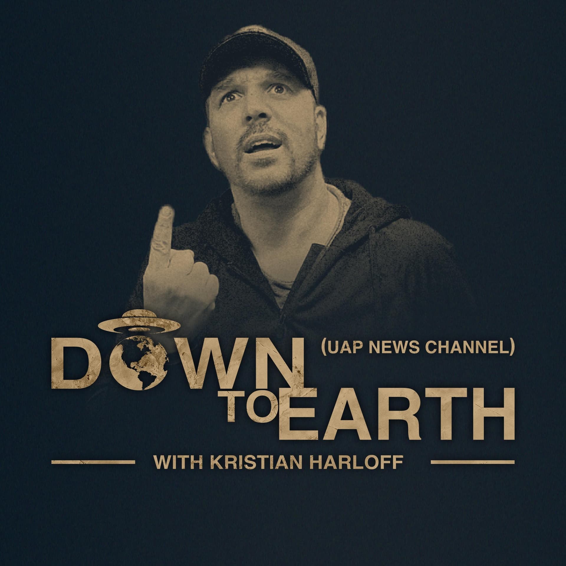 Down to Earth With Kristian Harloff (UAP NEWS) - Podcasts